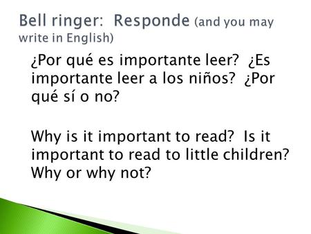 ¿Por qué es importante leer? ¿Es importante leer a los niños? ¿Por qué sí o no? Why is it important to read? Is it important to read to little children?