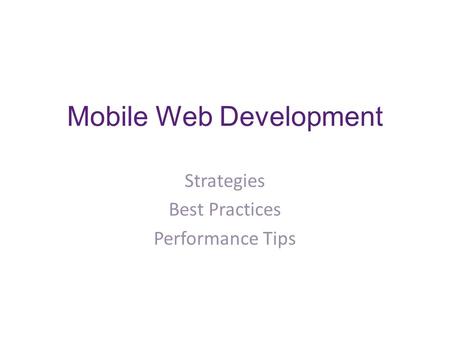 Mobile Web Development Strategies Best Practices Performance Tips.