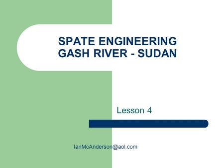 SPATE ENGINEERING GASH RIVER - SUDAN Lesson 4