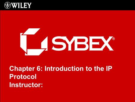 Click to edit Master subtitle style Chapter 6: Introduction to the IP Protocol Instructor: