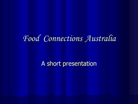 Food Connections Australia A short presentation. Food Connections Australia Services : FCA Performance Marketing FCA Performance Marketing FCA Performance.