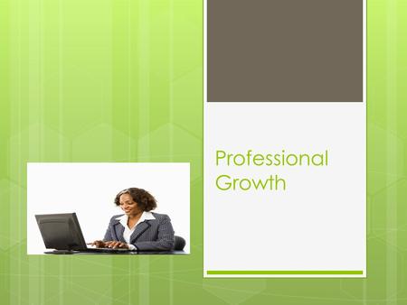 Professional Growth. What is the next step in my career.