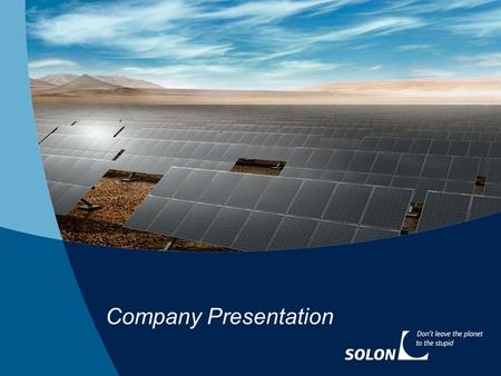 Company Presentation.  Company  Products/Projects  SOLON in figures Content 2.