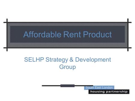 Affordable Rent Product SELHP Strategy & Development Group.
