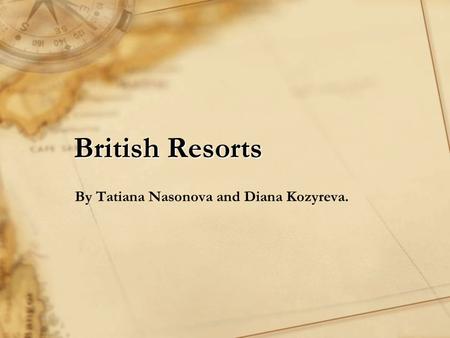 British Resorts By Tatiana Nasonova and Diana Kozyreva.
