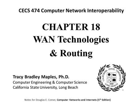 CECS 474 Computer Network Interoperability WAN Technologies & Routing