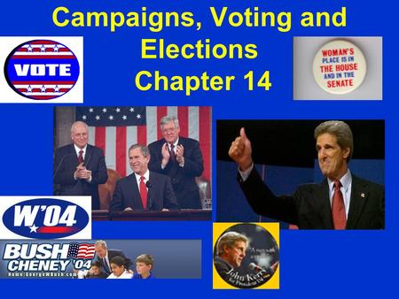Campaigns, Voting and Elections Chapter 14