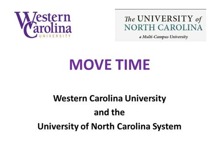 MOVE TIME Western Carolina University and the University of North Carolina System.
