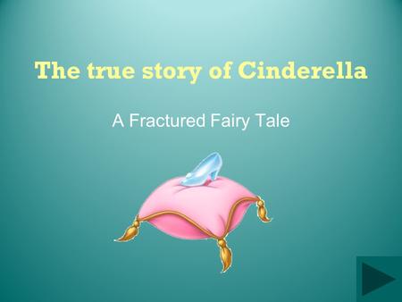 The true story of Cinderella