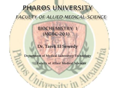 Dr. Tarek El Sewedy Department of Medical Laboratory Technology Faculty of Allied Medical Sciences Faculty of Allied Medical Sciences.