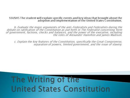 SSUSH5 The student will explain specific events and key ideas that brought about the adoption and implementation of the United States Constitution. b.