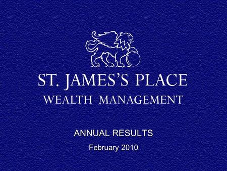 ANNUAL RESULTS February 2010. MIKE WILSON Chairman.