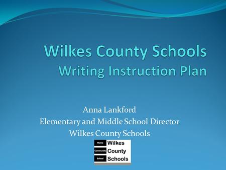 Anna Lankford Elementary and Middle School Director Wilkes County Schools.