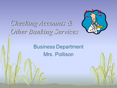 Checking Accounts & Other Banking Services Business Department Mrs. Pollison.