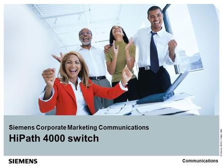 © Siemens NV/SA, October 2004 Communications HiPath 4000 switch Siemens Corporate Marketing Communications.