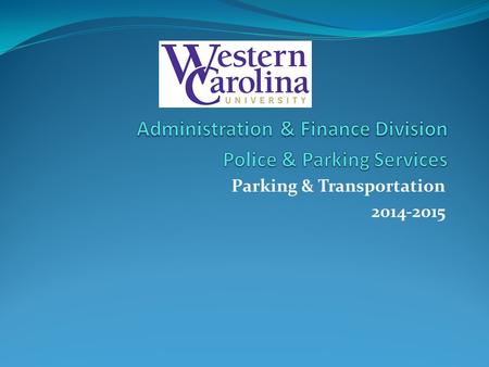 Parking & Transportation 2014-2015. Why are Parking Permit Increases Necessary? The master plan emphasizes the goal of a pedestrian-friendly, safe, walkable.