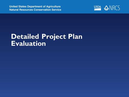 Detailed Project Plan Evaluation. Objectives Contrast the general and detailed evaluations Understand what is to assessed in the detailed evaluation process.