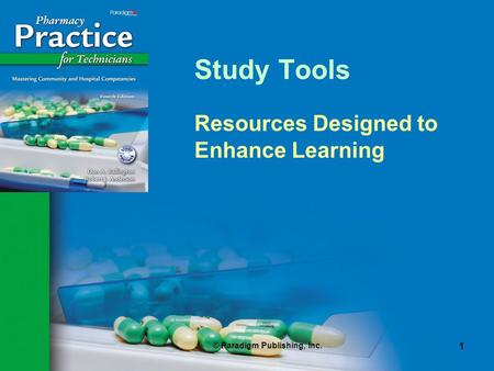 © Paradigm Publishing, Inc. 1 Study Tools Resources Designed to Enhance Learning.