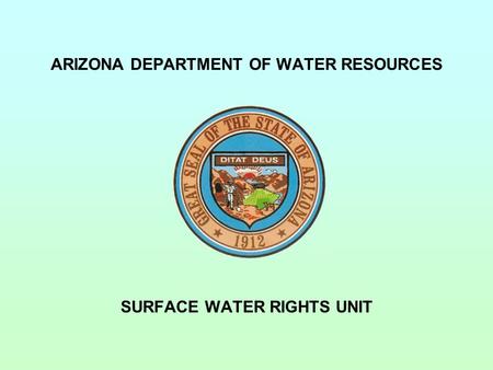 ARIZONA DEPARTMENT OF WATER RESOURCES SURFACE WATER RIGHTS UNIT.