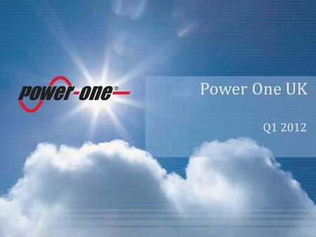 Power One UK Q1 2012. Confidential 1 1 Company Key Figures  Design, Manufacturing, Sales and Service Centres in Asia, Europe, and North America  R&D.