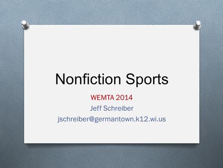 Nonfiction Sports WEMTA 2014 Jeff Schreiber