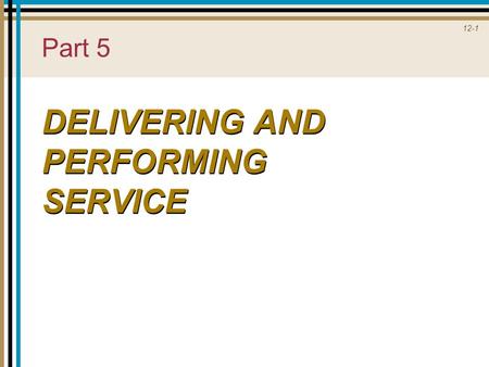 DELIVERING AND PERFORMING SERVICE