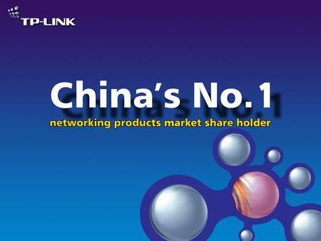 Company Overview TP-LINK Technologies CO., LTD.