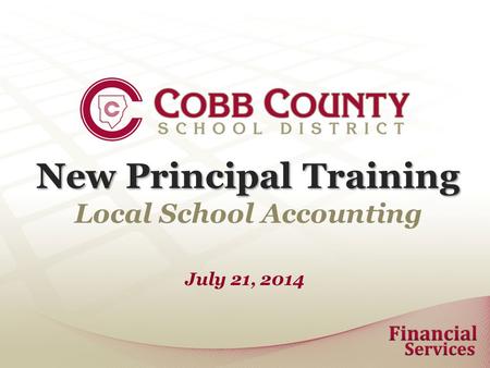 New Principal Training Local School Accounting July 21, 2014.