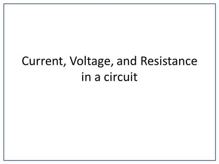 Current, Voltage, and Resistance in a circuit