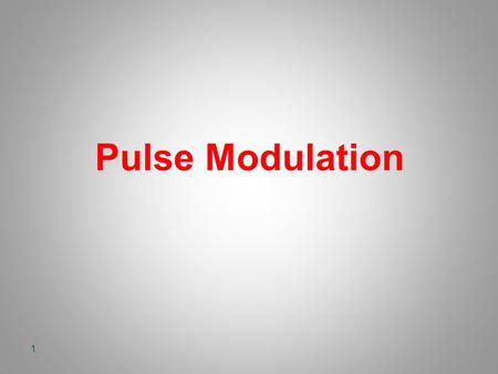 Pulse Modulation 1. Introduction In Continuous Modulation C.M. a parameter in the sinusoidal signal is proportional to m(t) In Pulse Modulation P.M. a.