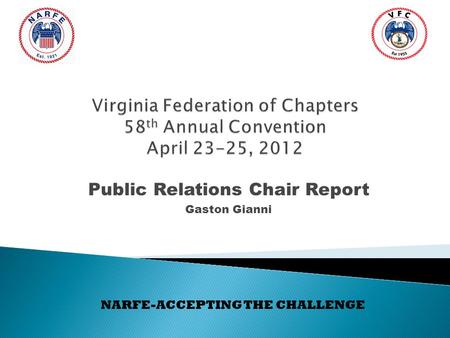 Public Relations Chair Report Gaston Gianni NARFE-ACCEPTING THE CHALLENGE.
