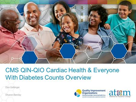 CMS QIN-QIO Cardiac Health & Everyone With Diabetes Counts Overview