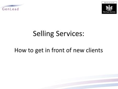 Selling Services: How to get in front of new clients.