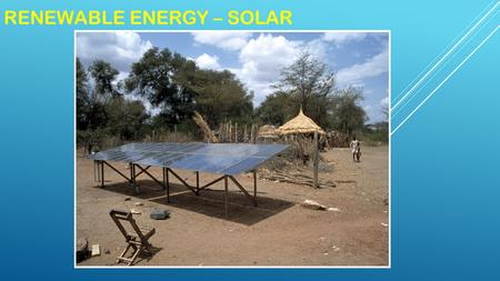 RENEWABLE ENERGY – SOLAR. DIRECT SOLAR ENERGY  Varies with latitude, season, time of day, and cloud cover.