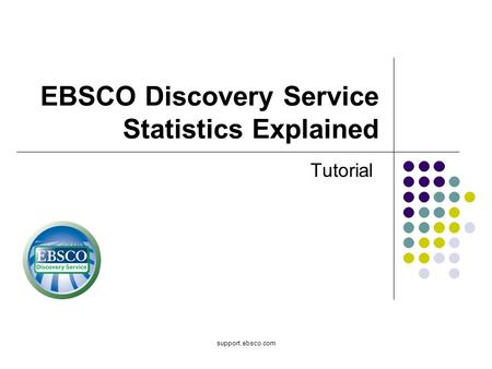Support.ebsco.com EBSCO Discovery Service Statistics Explained Tutorial.