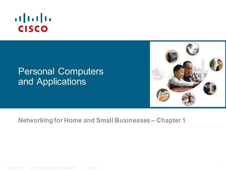 © 2006 Cisco Systems, Inc. All rights reserved.Cisco PublicITE I Chapter 6 1 Personal Computers and Applications Networking for Home and Small Businesses.