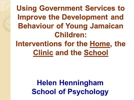 Helen Henningham School of Psychology. Why is early childhood important?  Brain development most rapid and vulnerable from conception to 5 years.  Experiences.