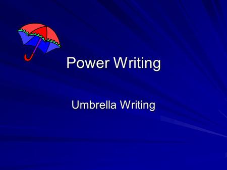 Power Writing Umbrella Writing.