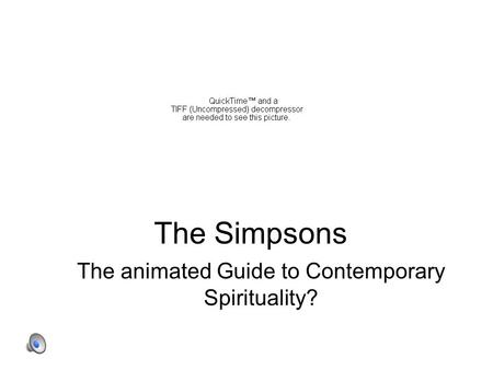 The Simpsons The animated Guide to Contemporary Spirituality?