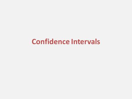 Confidence Intervals. Estimating the difference due to error that we can expect between sample statistics and the population parameter.