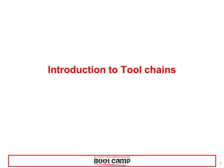 1 Introduction to Tool chains. 2 Tool chain for the Sitara Family (but it is true for other ARM based devices as well) A tool chain is a collection of.