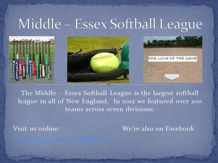 The Middle – Essex Softball League is the largest softball league in all of New England. In 2012 we featured over 200 teams across seven divisions. Visit.