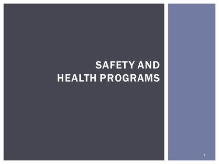 SAFETY AND HEALTH PROGRAMS 1. This presentation is adapted from the OSHA Safety and Health Programs presentation available on the OSHA website. CREDITS.