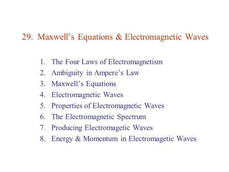 29. Maxwell’s Equations & Electromagnetic Waves