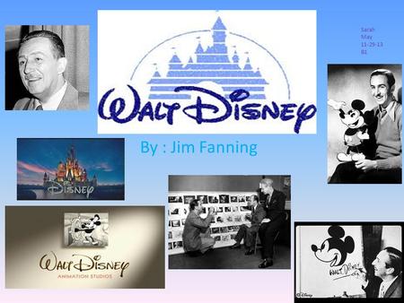 By : Jim Fanning Sarah May 11-29-13 B1. Key events in Walt Disney’s lifetime Walt signs a contract with M.J. Winkler to produce series of Alice comedies.