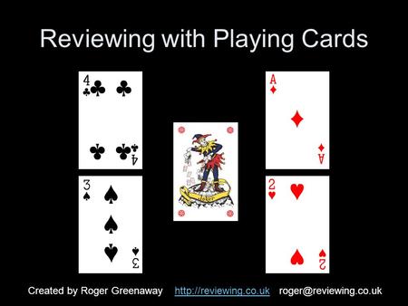 Reviewing with Playing Cards Created by Roger Greenaway
