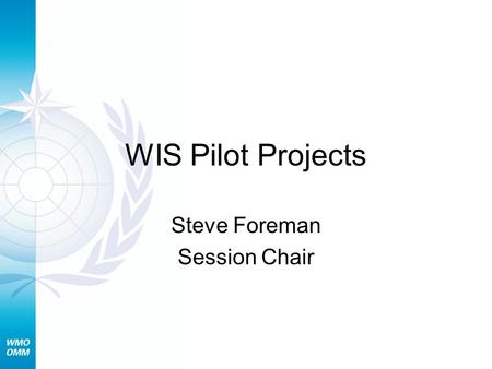 WIS Pilot Projects Steve Foreman Session Chair. 2 TECO WIS November 2006 - Pilot Projects (c) 2006 Why WIS? Greater access to WWW Use standard –software.