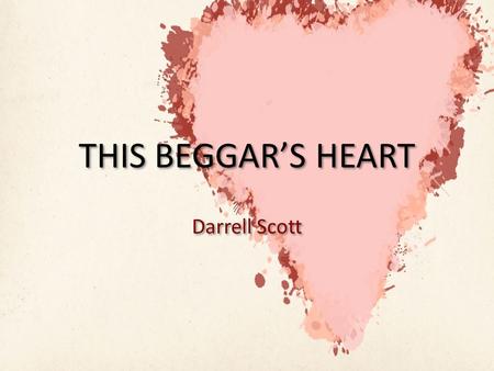 THIS BEGGAR’S HEART Darrell Scott.