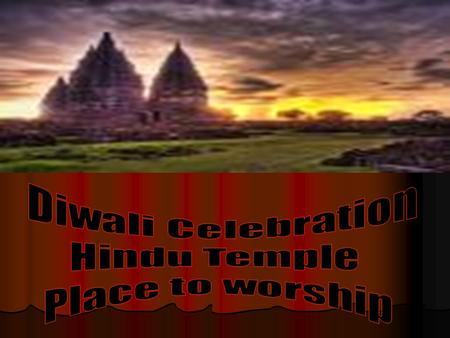 Diwali Celebration Hindu Temple Place to worship.