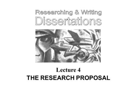 Lecture 4 THE RESEARCH PROPOSAL.